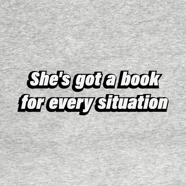 She's got a book for every situation by BL4CK&WH1TE 